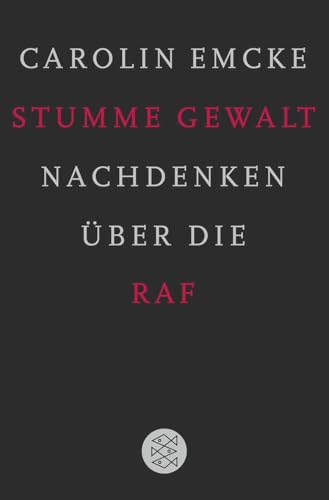 Stumme Gewalt: Nachdenken über die RAF von FISCHER Taschenbuch