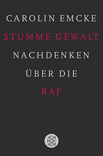 Stumme Gewalt: Nachdenken über die RAF