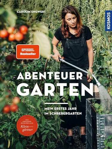 Abenteuer Garten: Mein erstes Jahr im Schrebergarten von Franckh-Kosmos