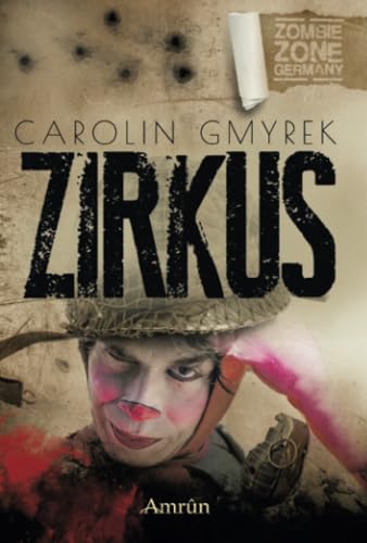Zombie Zone Germany: Zirkus: Eine Zombie Zone Germany-Novelle