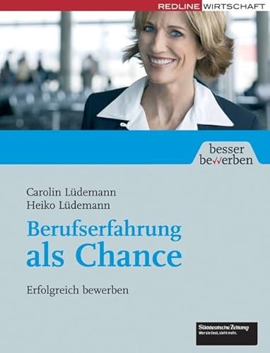 Berufserfahrung als Chance. Erfolgreich bewerben im besten Alter von Redline