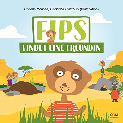 Fips findet eine Freundin (Bilderbücher für 3- bis 6-Jährige) von SCM R. Brockhaus