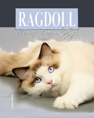 Ragdoll: Meine Traumkatze von CreateSpace Independent Publishing Platform