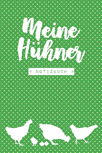 Meine Hühner - Notizbuch -: mit Bestandsregister, Legeliste für 2 Jahre, Bestandsbuch & mehr für Hühnerhalter, ca. A5, 100 Seiten Meine Hühner - Notizbuch -: mit Bestandsregister, Legeliste für 2 Jahre, Bestandsbuch & mehr für Hühnerhalter, ca. A5, 100 Seiten von Independently published