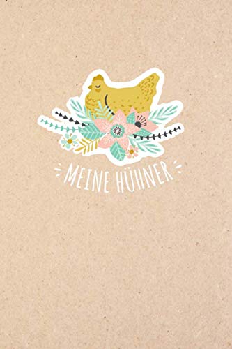 Meine Hühner: Notizbuch mit Bestandsregister, Legeliste für 2 Jahre, Bestandsbuch & mehr für Hühnerhalter, ca. A5, 100 Seiten Meine Hühner: Notizbuch mit Bestandsregister, Legeliste für 2 Jahre, Bestandsbuch & mehr für Hühnerhalter, ca. A5, 100 Seiten von Independently published