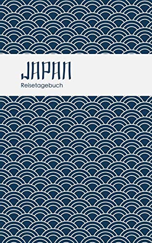 Reisetagebuch Japan: Eintragebuch mit 50 Doppelseiten für Tagebucheinträge & 15 Seiten für Notizen Reisetagebuch Japan: Eintragebuch mit 50 Doppelseiten für Tagebucheinträge & 15 Seiten für Notizen von Independently published