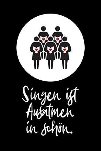 Singen ist Ausatmen in schön.: Notizbuch mit Punktraster für Sängerinnen & Sänger / Chorleiterinnen & Chorleiter / Musikerinnen und Musiker, 100 Seiten, ca. A5 Singen ist Ausatmen in schön.: Notizbuch mit Punktraster für Sängerinnen & Sänger / Chorleiterinnen & Chorleiter / Musikerinnen und Musiker, 100 Seiten, ca. A5