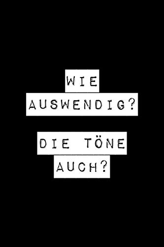 Wie auswendig? Die Töne auch?: Notizbuch mit Punktraster für Sängerinnen & Sänger / Chorleiter / Musiker, 100 Seiten, ca. A5 Wie auswendig? Die Töne auch?: Notizbuch mit Punktraster für Sängerinnen & Sänger / Chorleiter / Musiker, 100 Seiten, ca. A5