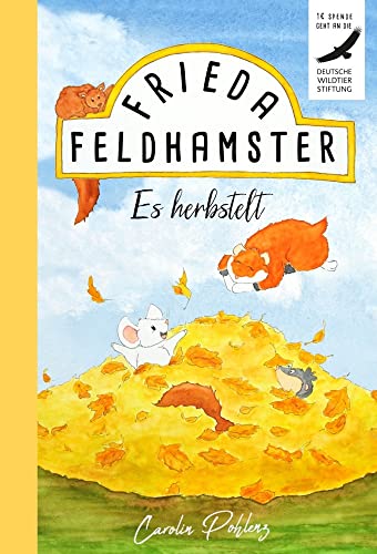 Frieda Feldhamster - Es herbstelt (Frieda Feldhamster - Band 3) von bpa media GmbH (Nova MD)