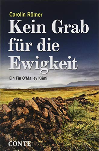 Kein Grab für die Ewigkeit: Ein Fin O'Malley Krimi von Conte-Verlag