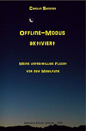 Offline-Modus aktiviert: Meine unfreiwillige Flucht vor dem Mobilfunk Offline-Modus aktiviert: Meine unfreiwillige Flucht vor dem Mobilfunk