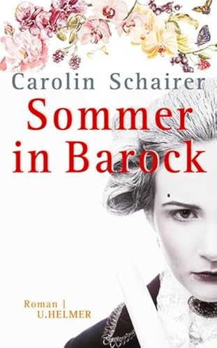 Sommer in Barock: Roman von ULRIKE HELMER VERLAG