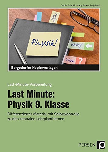 Last Minute: Physik 9. Klasse: Differenziertes Material mit Selbstkontrolle zu den zentralen Lehrplanthemen (Last-Minute-Vorbereitung)