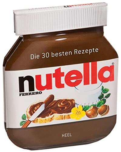 Nutella - Rezeptbuch / Backbuch: Das Original mit den 30 besten Rezepten in Nutella Glas Form: Die 30 besten Rezepte Nutella - Rezeptbuch / Backbuch: Das Original mit den 30 besten Rezepten in Nutella Glas Form: Die 30 besten Rezepte