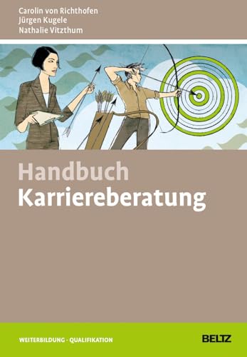 Handbuch Karriereberatung: Mit Online-Materialien (Beltz Weiterbildung) von Beltz GmbH, Julius