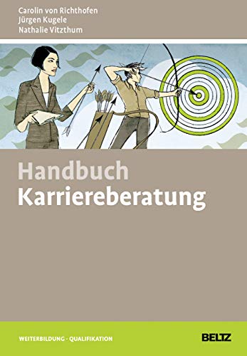 Handbuch Karriereberatung: Mit Online-Materialien (Beltz Weiterbildung) von Beltz GmbH, Julius