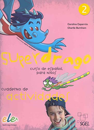 Superdrago 2. Cuaderno de actividades: Curso para niños. Nivel primaria 2