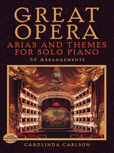Great Opera: Arias and Themes for Solo Piano: 50 Arrangements (Dover Classical Piano Music)