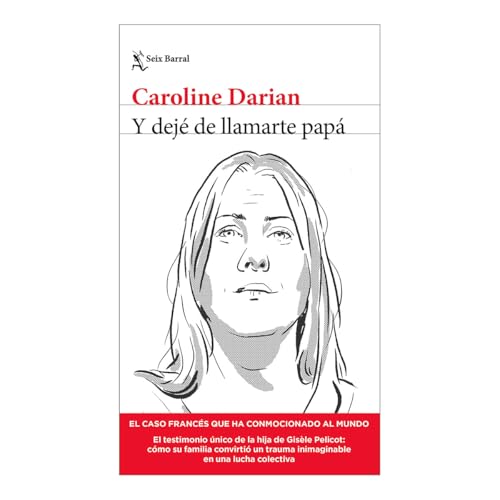 Y Dejé de Llamarte Papá El Caso Francés Que Ha Conmocionado Al Mundo (Crimen Real) / I'll Never Call Him Dad Again (True Crime) von Editorial Planeta Mexicana S.A. de C.V.