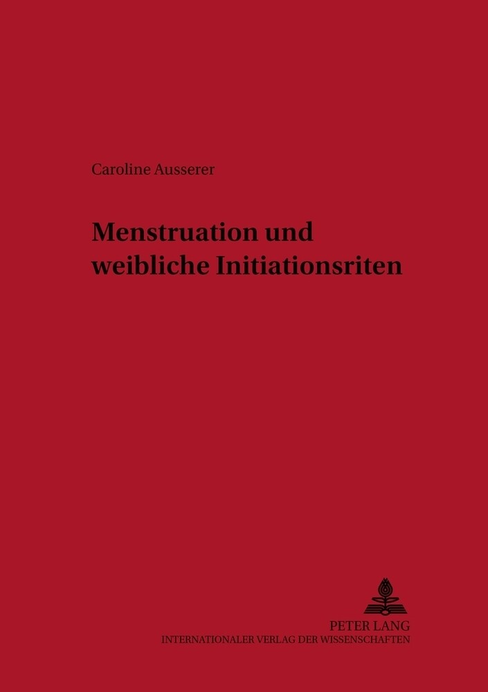 Menstruation und weibliche Initiationsriten von Peter Lang Ltd. International Academic Publishers