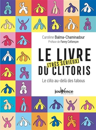 Le livre(très sérieux) du clitoris: Le clito au-delà des tabous