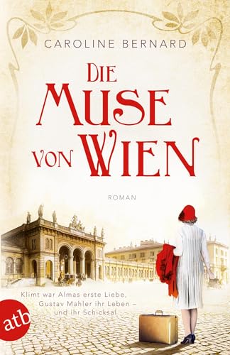 Die Muse von Wien: Roman (Mutige Frauen zwischen Kunst und Liebe, Band 6)