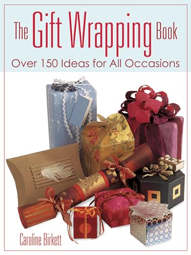 The Gift Wrapping Book: Over 150 Ideas for All Occasions (Dover Craft Books)
