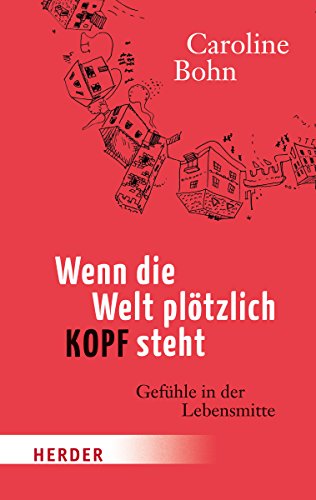 Wenn die Welt plötzlich kopfsteht: Gefühle in der Lebensmitte (HERDER spektrum) von Verlag Herder GmbH