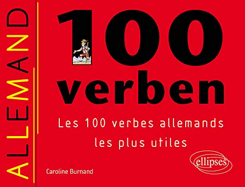 100 verben - Les 100 verbes allemands les plus utiles von ELLIPSES