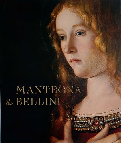 Mantegna & Bellini (National Gallery London Publications) von Yale University Press