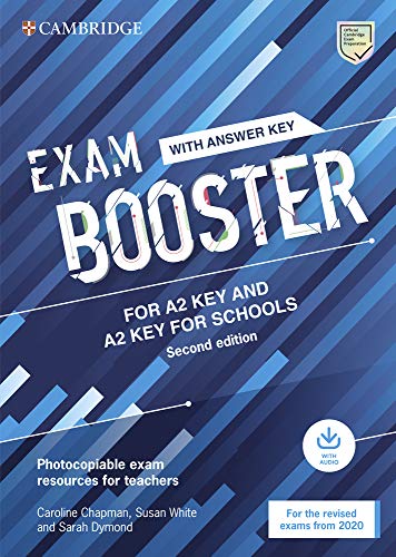 Exam Booster for A2 Key and A2 Key for Schools. Second edition. Book with Answer Key and Audio: Photocopiable Exam Resources for Teachers (Cambridge English Exam Boosters)