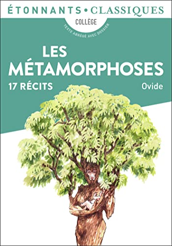 Les Métamorphoses: 17 récits von FLAMMARION