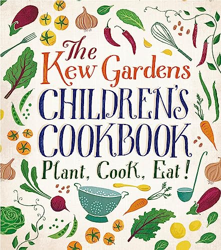 The Kew Gardens Children's Cookbook: Plant, Cook, Eat von Wayland