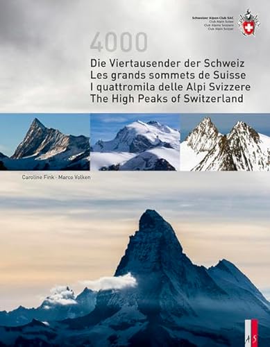 Die Viertausender der Schweiz - Les grands sommets de Suisse - I quattromila delle Alpi Svizzere - The High Peaks of Switzerland: viersprachig d/f/i/e von AS Verlag