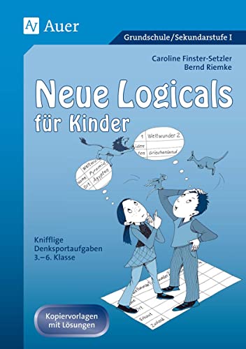 Neue Logicals für Kinder: Knifflige Denksportaufgaben Band 2 (3. bis 6. Klasse): Knifflige Denksportaufgaben, 3. - 6. Klasse von Auer Verlag i.d.AAP LW