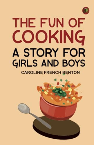 The Fun of Cooking A Story for Girls and Boys von Zinc Read