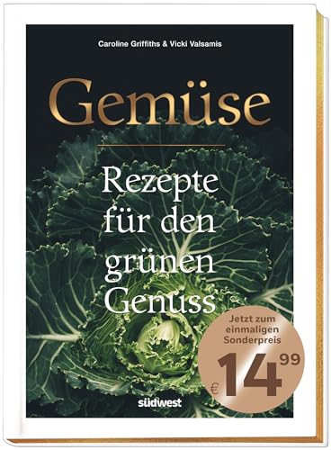 Gemüse: Rezepte für den grünen Genuss - Jetzt zum einmaligen Sonderpreis!