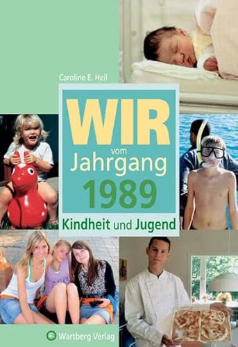 Wir vom Jahrgang 1989 - Kindheit und Jugend (Jahrgangsbände)