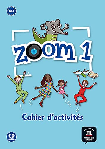 Zoom 1. Cahier d'activités. FLE + CD: Cahier d'activites + CD 1 von MAISON LANGUES