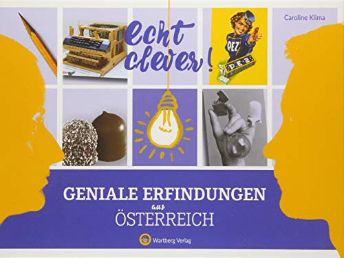 Echt clever! Geniale Erfindungen aus Österreich