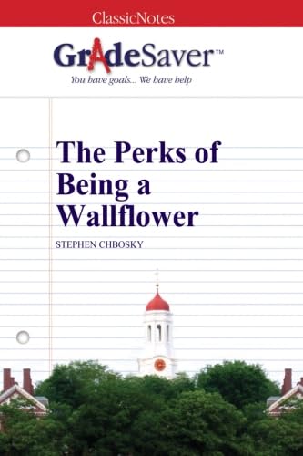 GradeSaver (TM) ClassicNotes: The Perks of Being a Wallflower
