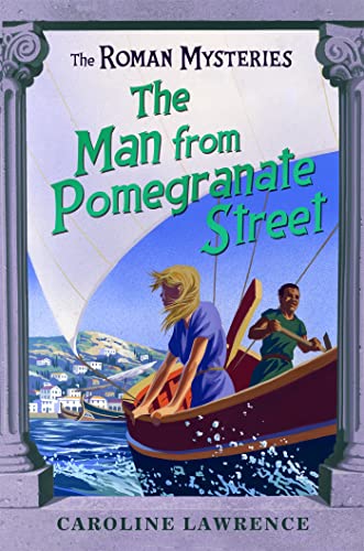 The Man from Pomegranate Street: Book 17 (The Roman Mysteries, Band 17)