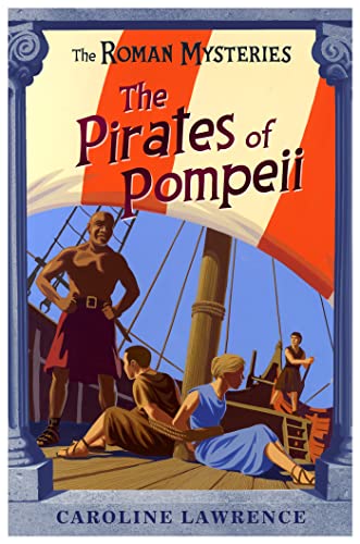 The Pirates of Pompeii: Book 3 (The Roman Mysteries, Band 3)