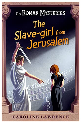 The Slave-girl from Jerusalem: Book 13 (The Roman Mysteries) von Orion Children's Books