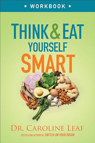 Think and Eat Yourself Smart Workbook: A Neuroscientific Approach to a Sharper Mind and Healthier Life von Baker Books