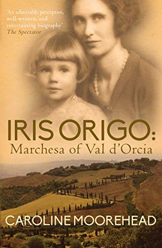 Iris Origo: Marchesa Of Val D’Orica