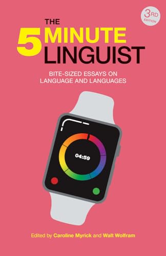 The 5-Minute Linguist (3rd Edition): Bite-sized Essays on Language and Languages
