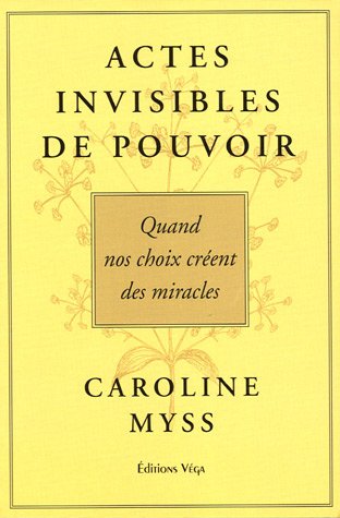 Actes Invisibles de Pouvoir : Quand nos choix créent des miracles von Véga