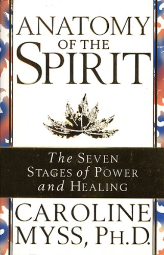 Anatomy Of The Spirit: The Seven Stages of Power and Healing von Bantam