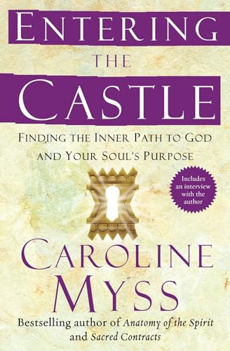 Entering the Castle: Finding the Inner Path to God and Your Soul's Purpose (Spirituality for Women) von Atria Books